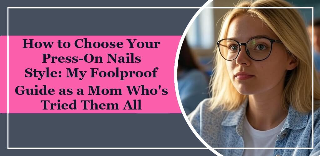 Featured image of eleglara's blog: How to Choose Your Press-On Nails Style: My Foolproof Guide as a Mom Who's Tried Them All. There is a young blonde girl wearing glasses is listening to a class.. It's a AI generated girl.