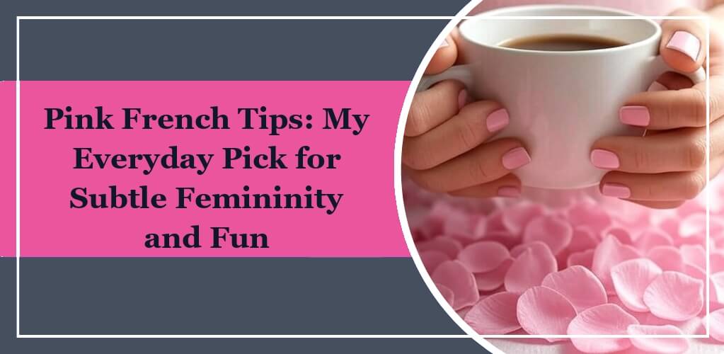 Featured image of eleglara's blog post: Pink French Tips: My Everyday Pick for Subtle Femininity and Fun. A woman wearing pink press-on nails is holding a cup of coffee