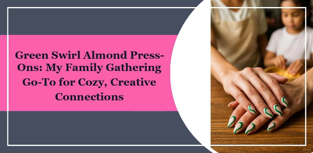This is the featured image of blog post: Green Swirl Almond Press-Ons: My Family Gathering Go-To for Cozy, Creative Connections. On the left it is the blog title. On the right there is a Mom holding hands with her child